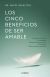 Portada de Los cinco beneficios de ser amable, de David R. Hamilton