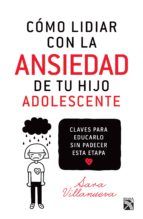 Portada de Cómo lidiar con la ansiedad de tu hijo adolescente (Ebook)