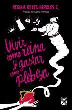 Portada de Vivir como reina y gastar como plebeya (Ebook)