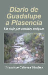 Diario de Guadalupe a Plasencia: Un viaje por caminos antiguos