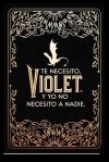 Diario oficial de Alas de sangre: Te necesito, Violet. Y yo no necesito a nadie