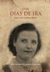 Días de ira, 1936.: Amor y odio en tiempos difíciles