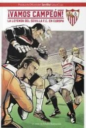 Portada de Vamos Campeón: La Leyenda del Sevilla F.C. en Europa
