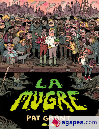 La mugre: Libro primero de la historia de los estafadores de la Ciudad Pantano