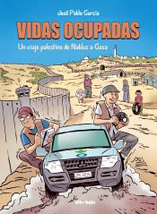 Portada de Vidas ocupadas: Un viaje palestino de Nablus a Gaza