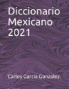 Diccionario Mexicano 2021