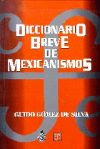 Diccionario breve de mexicanismos