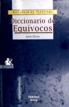 Diccionario de Equívocos. Definiciones, expresiones, frases y locuciones