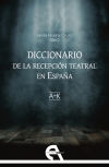 Diccionario de la recepción teatral en España I (letras A-K)