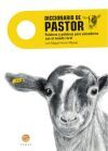 Diccionario de pastor.: Palabras y palabros para entenderse en el mundo rural