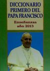 Diccionario Primero Del Papa Francisco: Enseñanzas Año 2013