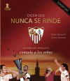 Dicen que nunca se rinde (Edición Oro): Historia del Sevilla F. C. contada a los niños