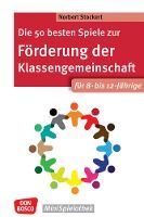 Portada de Die 50 besten Spiele zur Förderung der Klassengemeinschaft. Für 8- bis 12-Jährige