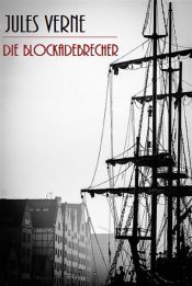 Die Blockadebrecher (Illustriert) (Ebook)