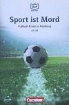 Die DaF-Bibliothek A1-A2 - Sport ist Mord