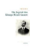 Die Jugend des K&ouml;nigs Henri Quatre