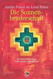 Portada de Die Sonnenbruderschaft: Die Geschichte Einer Wahren Inka-Einweihung (Ebook)