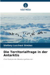 Die Territorialfrage in der Antarktis