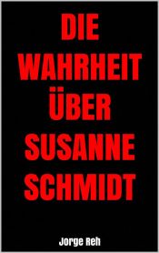 Portada de Die Wahrheit Ã¼ber Susanne Schmidt (Ebook)