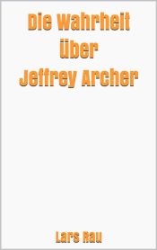 Portada de Die Wahrheit über Jeffrey Archer (Ebook)