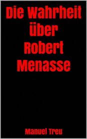 Portada de Die Wahrheit über Robert Menasse (Ebook)