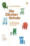 Die Z&uuml;rcher Schule: Und der Kampf um Friedrich Lieblings Verm&auml;chtnis