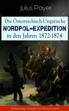 Portada de Die Österreichisch-Ungarische Nordpol-Expedition in den Jahren 1872-1874 (Ebook)