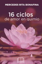 Portada de Dieciséis ciclos de amor en quimio (Ebook)