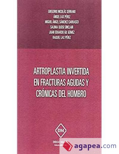 ARTOPLASTIA INVERTIDA EN FRACTURAS AGUDAS Y CRONICAS DEL HOMBRO