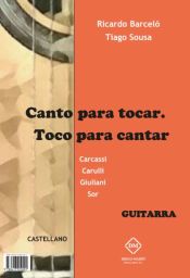 Portada de Canto para tocar. Toco para cantar. Carcassi - Carulli - Giuliani- Sor. Guitarra