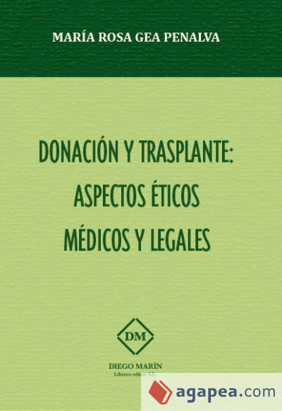 Donación y trasplante : aspectos éticos, médicos y legales