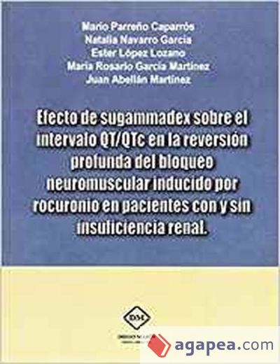 EFECTO DE SUGAMMADEX SOBRE EL INTERVALO QT/QTC EN LA REVERSION PROFUNDA DEL BLOQUEO NEUROMUSCULA INDUCIDO POR ROCURONIO EN PACIENTES CON Y SIN INSUFICIENCIA RENAL