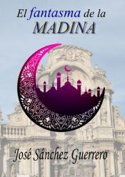 Portada de EL FANTASMA DE LA MADINA
