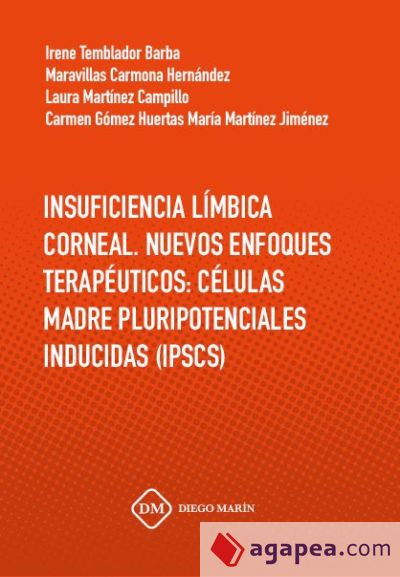 INSUFICIENCIA LIMBICA CORNEAL. NUEVOS ENFOQUES TERAPEUTICOS: CELULAS MADRE PLURIPOTENCIALES INDUCIDAS (IPSCS)