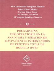 Portada de PREGABALINA PERIOPERATORIA EN LA ANALGESIA Y SEDACIÓN DE LOS PACIENTES INTERVENIDOS DE PRÓTESIS TOTAL DE RODILLA (PTR)