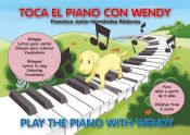 Portada de TOCA EL PIANO CON WENDY / PLAY THE PIANO WITH WENDY