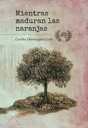Portada de Mientras maduran las naranjas