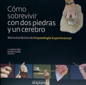 Portada de Cómo sobrevivir con dos piedras y un cerebro