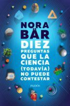 Portada de Diez preguntas que la ciencia (todav&iacute;a) no puede contestar (Ebook)