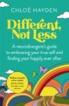 Different, Not Less: A Neurodivergent's Guide to Embracing Your True Self and Finding Your Happily Ever After