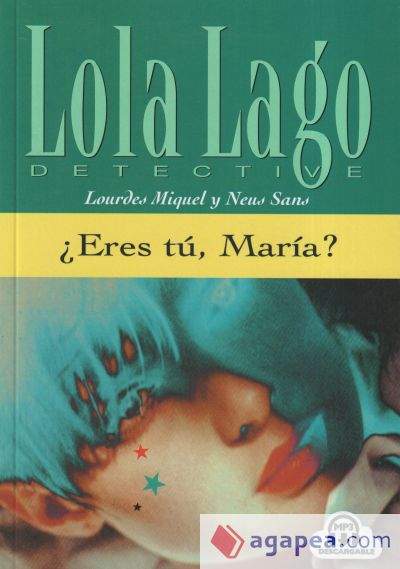 ¿Eres tú, María? Serie Lola Lago. Libro + CD