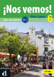 Portada de ¡Nos vemos! Paso a paso 6. Nivel B1.1. Libro del alumno y cuaderno de ejercicios + CD