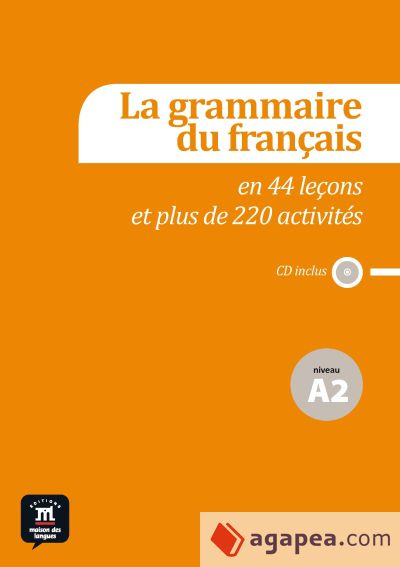 La grammaire du français A2 en 44 leçons et plus de 220 activités