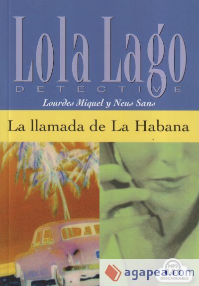 La llamada de La Habana. Serie Lola Lago. Libro + CD La llamada de La Habana. Serie Lola Lago. Libro + CD