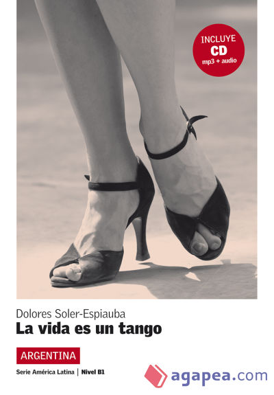 La vida es un tango. Serie América Latina. Libro + CD