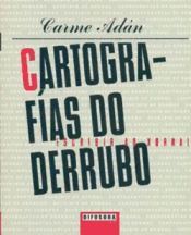 Portada de Cartograf&iacute;as do Derrubo.Escribir ao xornal