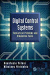 Digital Control Systems: Theoretical Problems and Simulation Tools