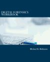 Digital Forensics Workbook: Hands-On Activities in Digital Forensics