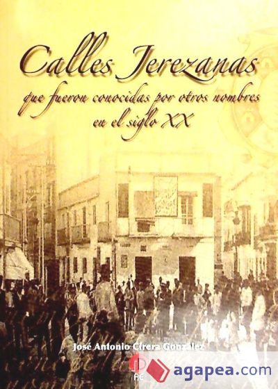 Calles jerezanas, que fueron conocidas por otro nombre en el siglo XX