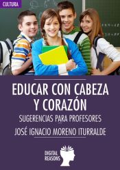 Portada de EDUCAR CON CABEZA Y CORAZÓN . SUGERENCIAS PARA PROFESORES